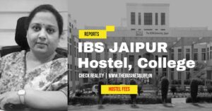 Ibs jaipur college fees, hostel and campus life, check latest report